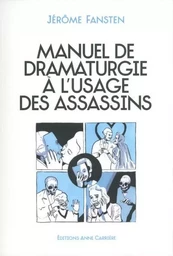 Manuel de dramaturgie à l'usage des assassins