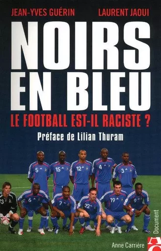 Noirs en bleu - Jean-Yves Guérin, Laurent Jaoui, Lilian Thuram - ANNE CARRIERE