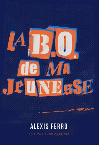 La B.O. de ma jeunesse - Alexis Ferro - ANNE CARRIERE