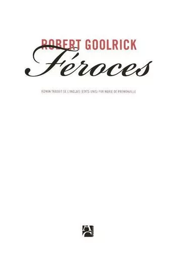 Féroces - Robert Goolrick - ANNE CARRIERE