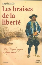 Les braises de la liberté - roman