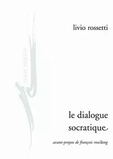 Le Dialogue socratique - Livio Rossetti - Encre Marine