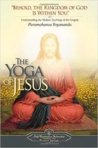 The Yoga Of Jesus (English) - Yogananda Paramahansa - SELF REALIZATIO