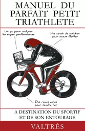 Manuel du parfait petit triathlète