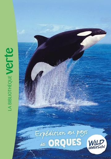 Wild Immersion 19 - Expédition au pays des orques - Hachette Livre - HACHETTE JEUN.