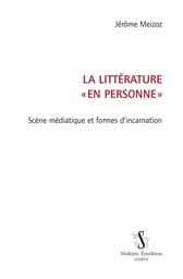 LA LITTERATURE 'EN PERSONNE'