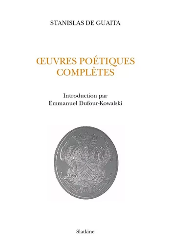 OEUVRES POETIQUES COMPLETES -  GUAITA STANISLAS DE - Slatkine