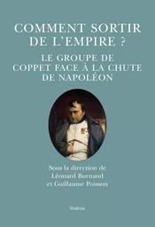 COMMENT SORTIR DE L'EMPIRE ? LE GROUPE DE COPPET FACE A LA CHUTE DE NAPOLEON