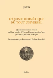 ESQUISSE HERMETIQUE DU TOUT UNIVERSEL. 4EME EDITION