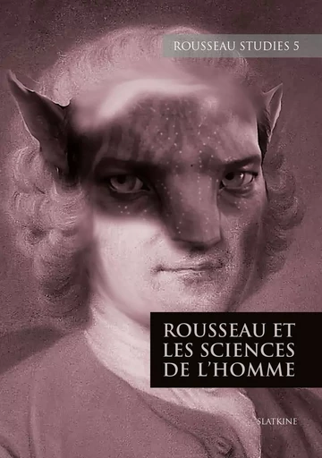 REVUE ROUSSEAU STUDIES 5 : ROUSSEAU ET LES SCIENCES DE L'HOMME -  Revue Rousseau Studies - Slatkine