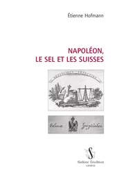 NAPOLÉON, LE SEL ET LES SUISSES