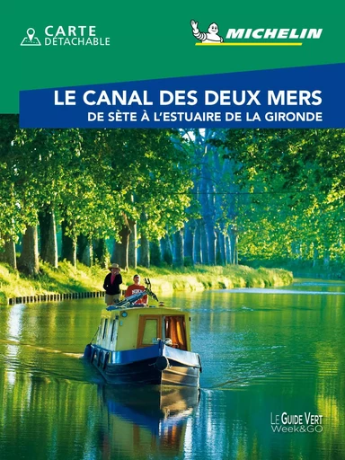 Guide Vert Week&GO Canal des deux mers -  - GUIDES TOURISTIQUES MICHELIN