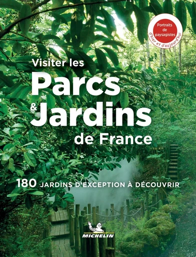 Visiter les parcs et jardins de France -  - GUIDES TOURISTIQUES MICHELIN