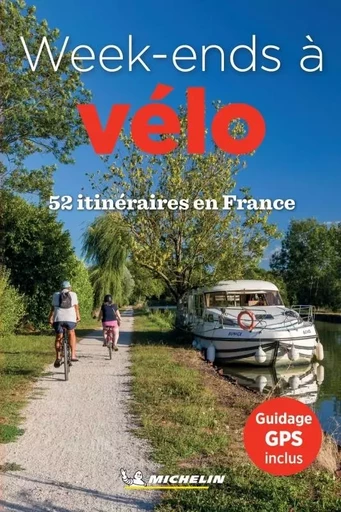 Guides Pratiques 52 week-ends à vélo en France -  - GUIDES TOURISTIQUES MICHELIN