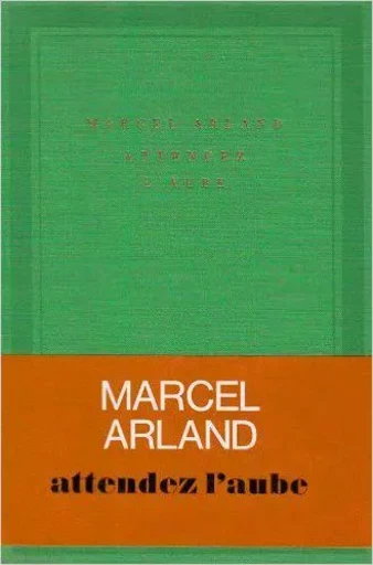 Attendez l'aube - MARCEL ARLAND - GALLIMARD