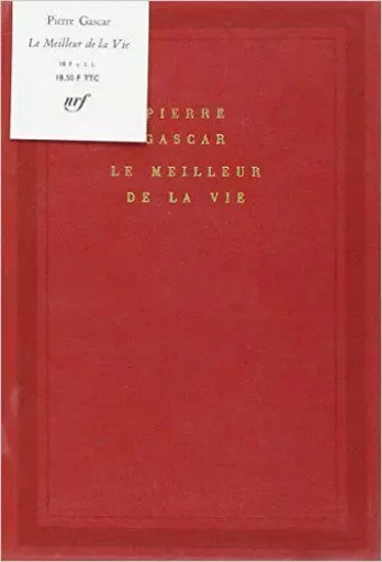 Le meilleur de la vie - Pierre GASCAR - GALLIMARD