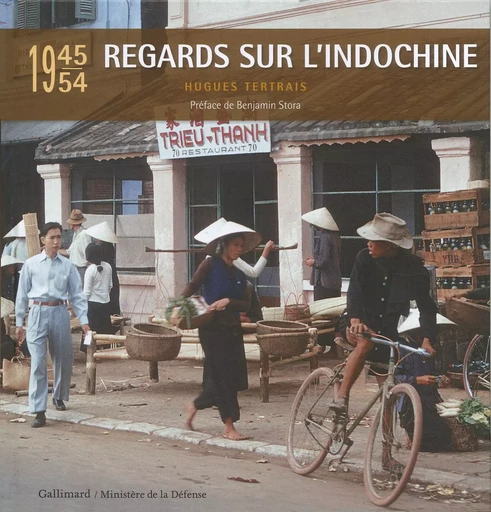 Regards sur l'Indochine - Hugues Tertrais - GALLIMARD