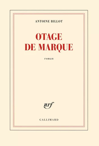 Otage de marque - Antoine Billot - GALLIMARD