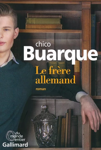 Le frère allemand - Chico Buarque - GALLIMARD