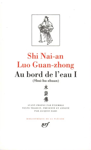 Au bord de l'eau -  Shi Nai-an,  Luo Guan-zhong - GALLIMARD