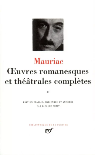 Œuvres romanesques et théâtrales complètes - François Mauriac - GALLIMARD