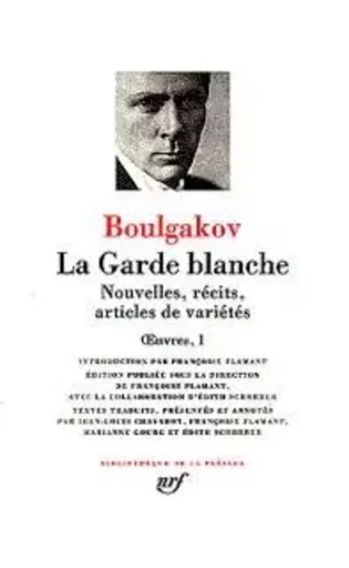 La Garde blanche - Nouvelles, récits, articles de variétés - Mikhail Boulgakov - GALLIMARD