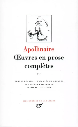 Œuvres en prose complètes - Guillaume Apollinaire - GALLIMARD