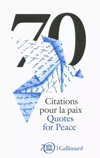 70 Citations pour la paix/70 Quotes for Peace -  Collectifs - GALLIMARD