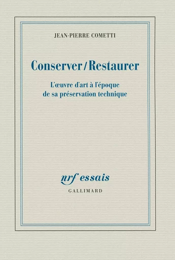 Conserver / Restaurer - Jean-Pierre Cometti - GALLIMARD