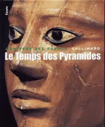 Le Temps des Pyramides - Cyril Aldred, Fernand Debono, Jean Vercoutter, Jean-Louis de Cenival, Christiane Desroches-Noblecourt, Jean-Philippe Lauer, Jean Leclant,  Collectifs - GALLIMARD