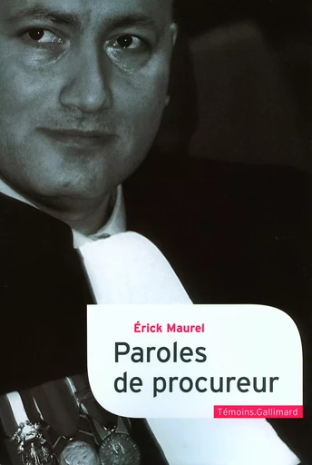 Paroles de procureur - Erick Maurel - GALLIMARD