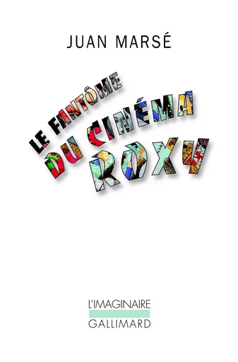 Le fantôme du cinéma Roxy - Juan Marsé - GALLIMARD