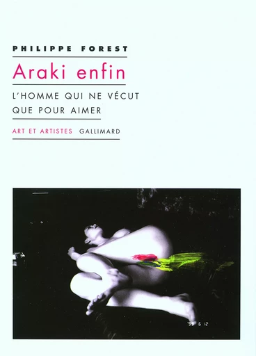 Araki enfin - Philippe Forest - GALLIMARD