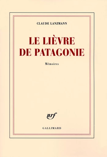 Le lièvre de Patagonie - Claude Lanzmann - GALLIMARD