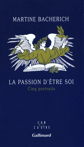 La passion d'être soi - Martine Bacherich - GALLIMARD