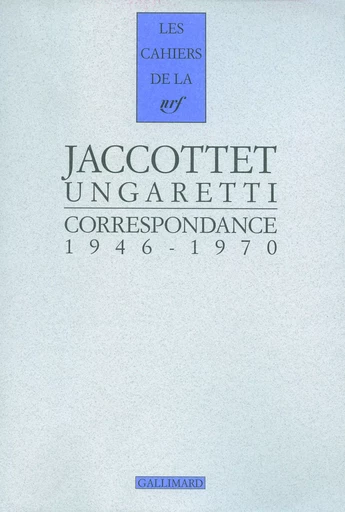 Correspondance - Philippe Jaccottet, Giuseppe Ungaretti - GALLIMARD