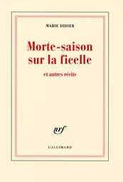 Morte-saison sur la ficelle et autres récits