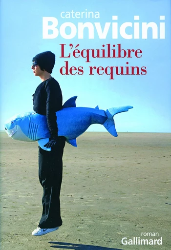 L'équilibre des requins - Caterina Bonvicini - GALLIMARD