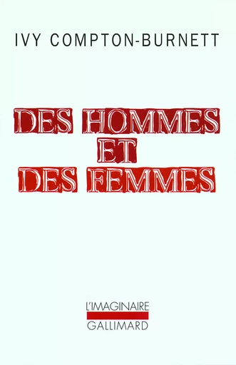 Des hommes et des femmes - Ivy Compton-Burnett - GALLIMARD