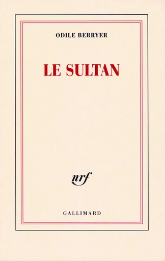 Le Sultan - Odile Berryer - GALLIMARD