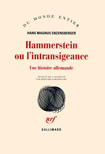 Hammerstein ou L'intransigeance - Hans Magnus ENZENSBERGER - GALLIMARD