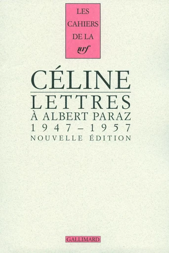 Lettres à Albert Paraz - Louis-Ferdinand Céline - GALLIMARD