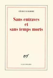 Sans entraves et sans temps morts