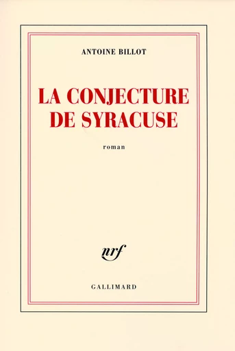 La conjecture de Syracuse - Antoine Billot - GALLIMARD