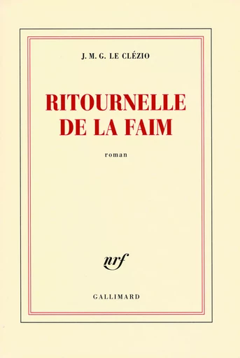 Ritournelle de la faim - J. M. G. Le Clézio - GALLIMARD