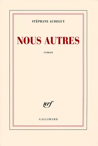 Nous autres - Stéphane Audeguy - GALLIMARD