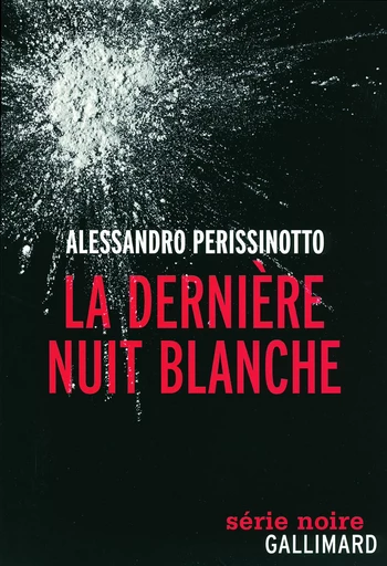 La dernière nuit blanche - Alessandro Perissinotto - GALLIMARD