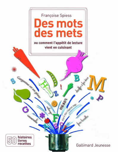 Des mots des mets - Françoise Spiess - GALLIMARD