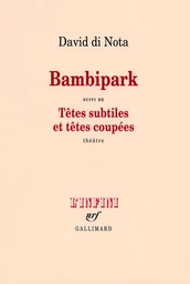 Bambipark/Têtes subtiles et têtes coupées