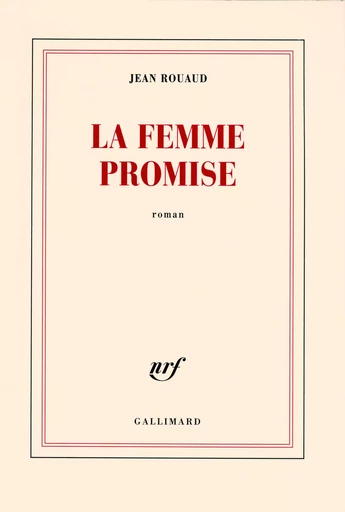 La femme promise - Jean Rouaud - GALLIMARD